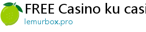 FREE Casino ku casino